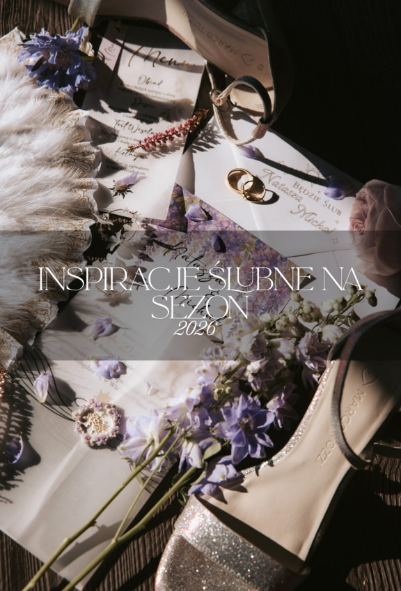  INSPIRACJE ŚLUBNE NA SEZON 2026