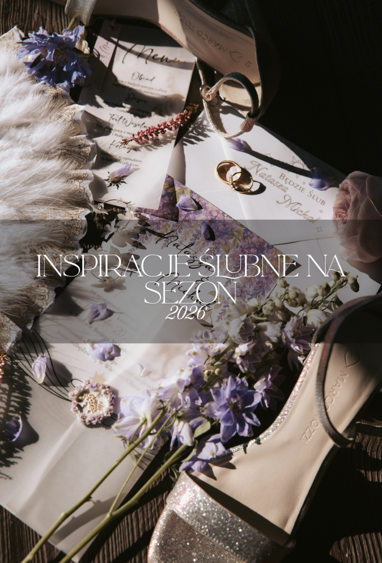  INSPIRACJE ŚLUBNE NA SEZON 2026
